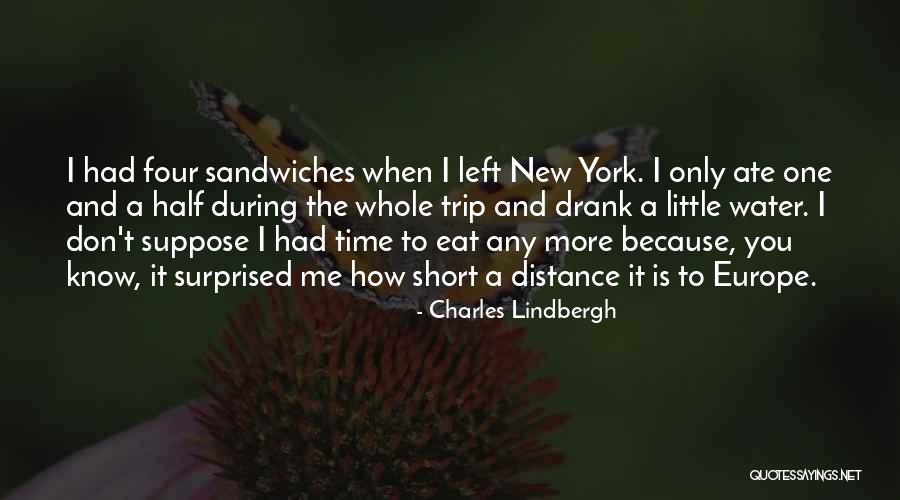 Sandwiches Quotes By Charles Lindbergh