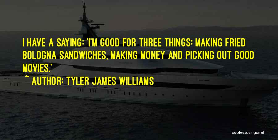 Sandwiches Quotes By Tyler James Williams