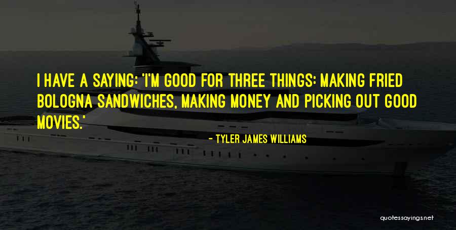 Sandwiches Quotes By Tyler James Williams