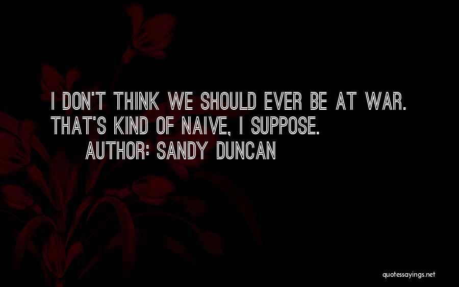 Sandy Duncan Quotes 1848023