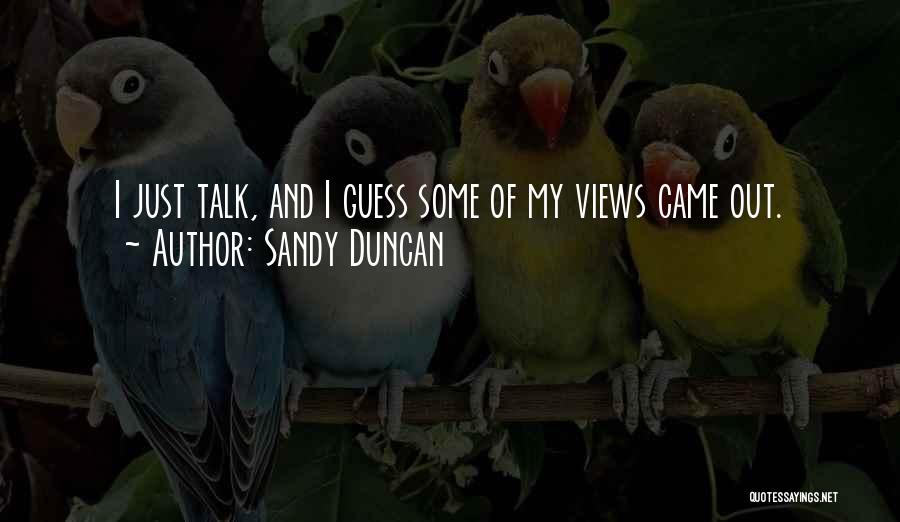 Sandy Duncan Quotes 458499