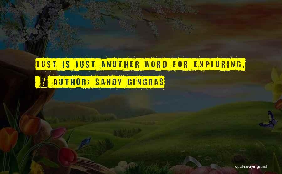 Sandy Gingras Quotes 2073681 Sandy Gingras Quotes 2073681