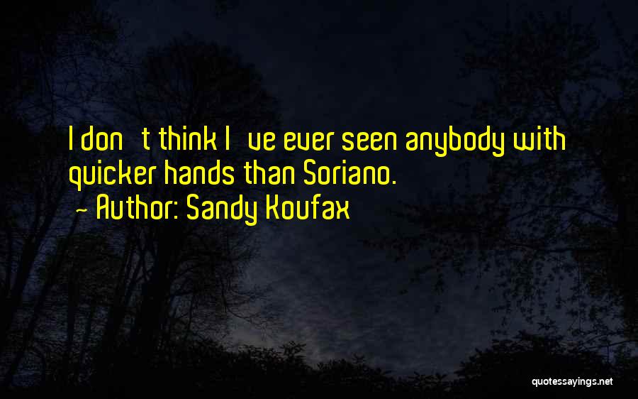 Sandy Koufax Quotes 1101073