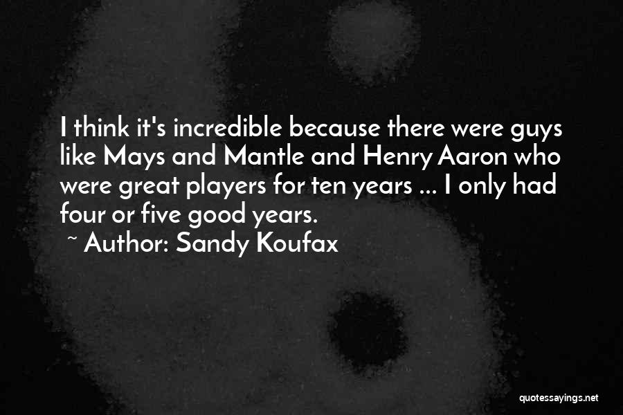 Sandy Koufax Quotes 1448906