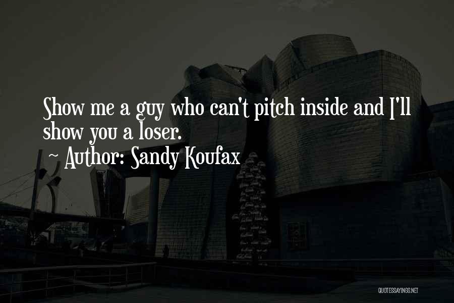 Sandy Koufax Quotes 1850322