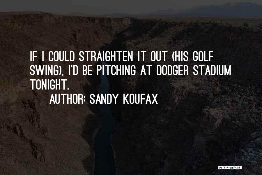 Sandy Koufax Quotes 931220