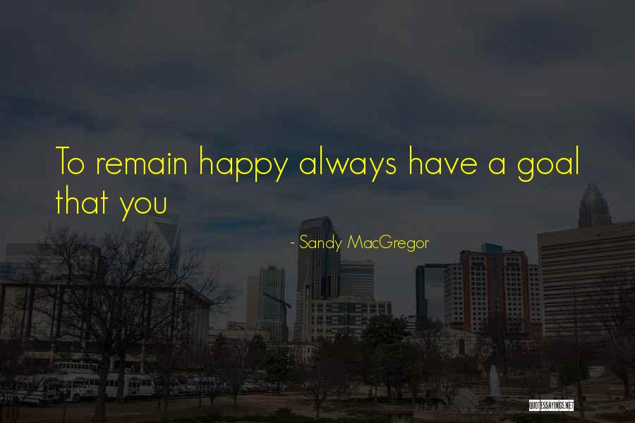 Sandy MacGregor Quotes 2166993