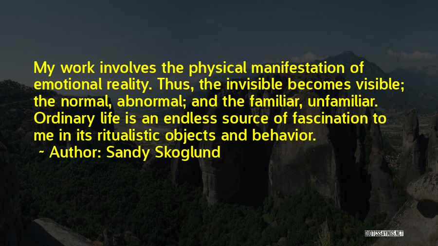 Sandy Quotes By Sandy Skoglund Sandy Quotes By Sandy Skoglund
