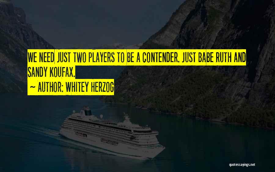 Sandy Quotes By Whitey Herzog Sandy Quotes By Whitey Herzog