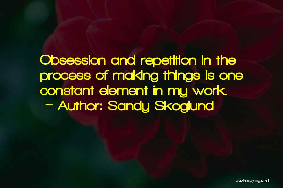 Sandy Skoglund Quotes 2250926