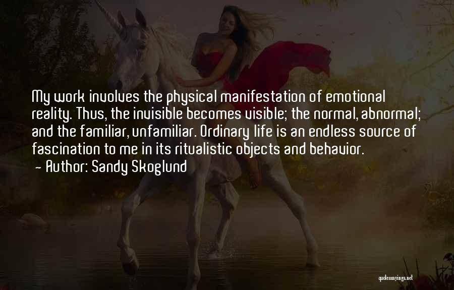 Sandy Skoglund Quotes 443153