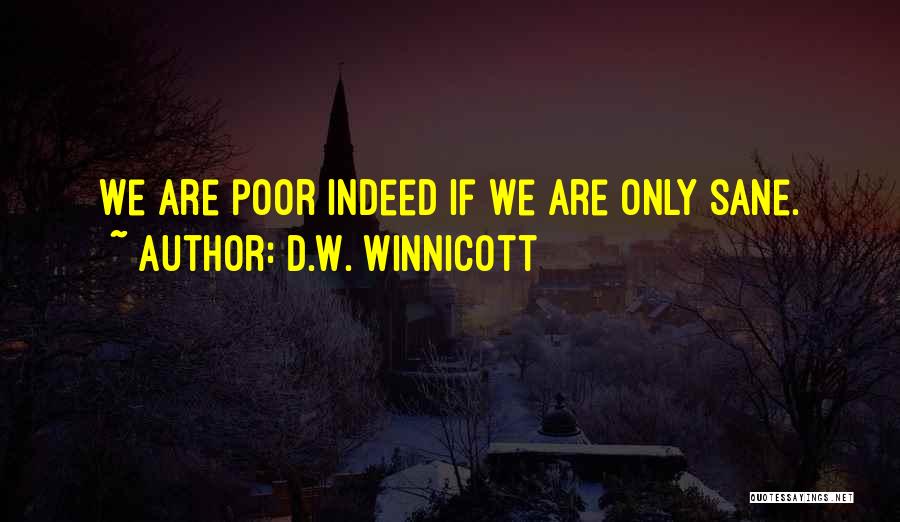 Sane Society Quotes By D.W. Winnicott
