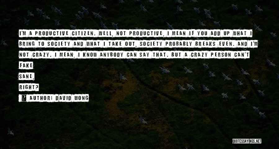 Sane Society Quotes By David Wong