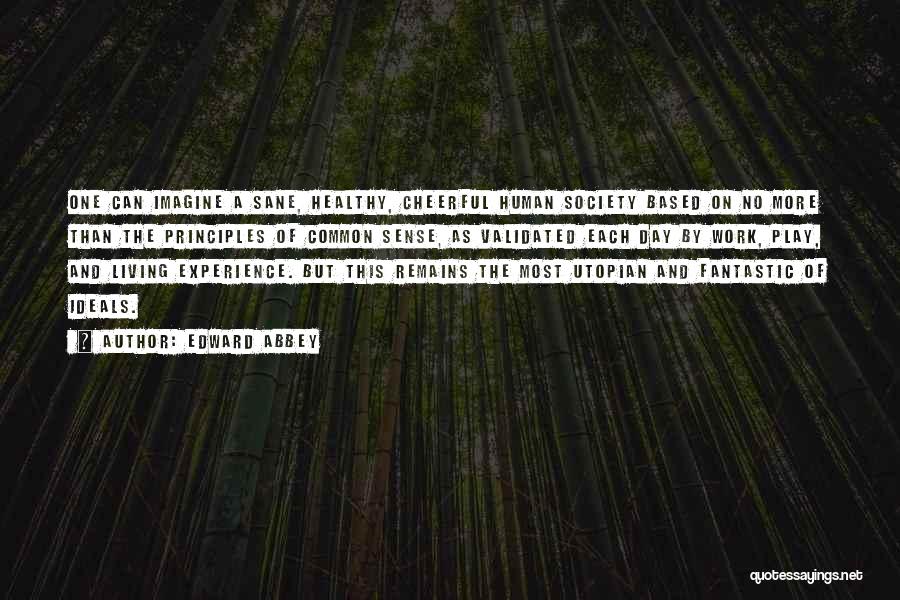 Sane Society Quotes By Edward Abbey