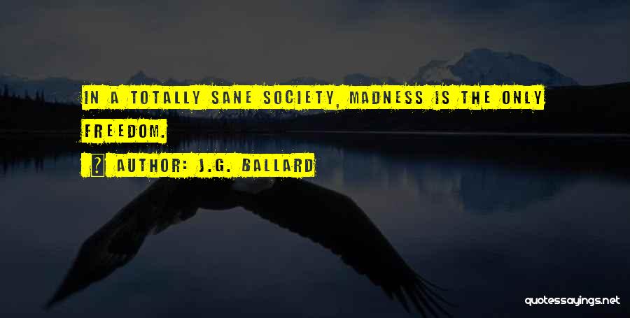 Sane Society Quotes By J.G. Ballard