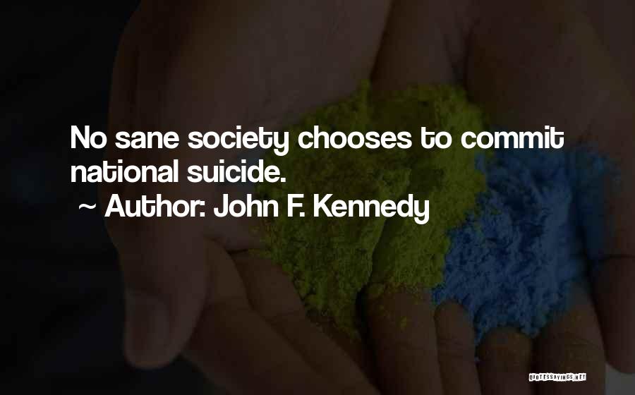 Sane Society Quotes By John F. Kennedy