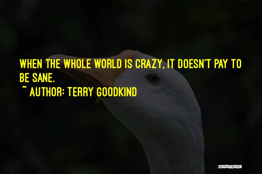 Sane Society Quotes By Terry Goodkind