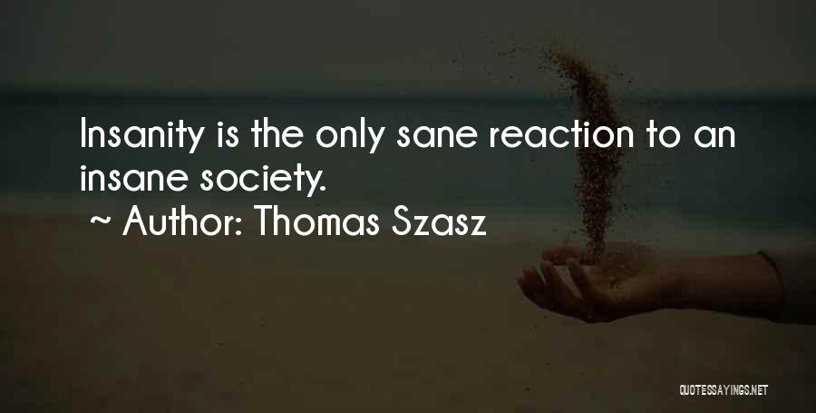 Sane Society Quotes By Thomas Szasz