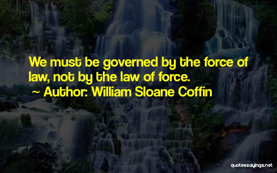 Saneh St Quotes By William Sloane Coffin