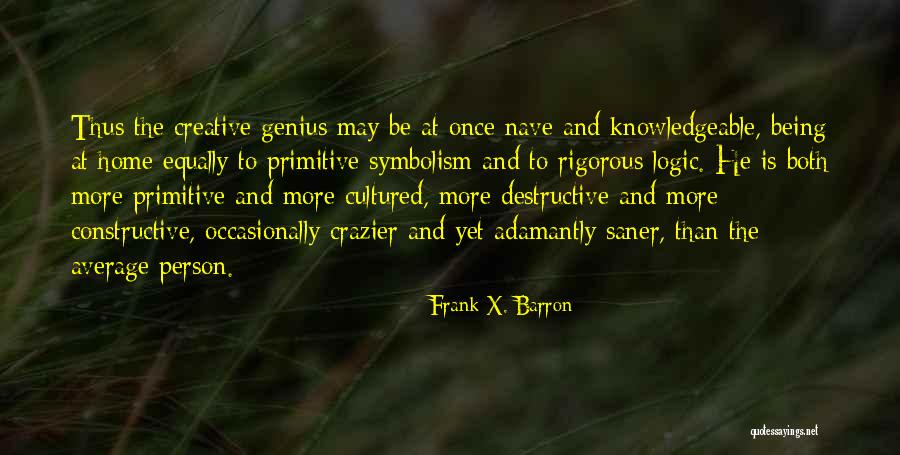 Saner Quotes By Frank X. Barron Saner Quotes By Frank X. Barron