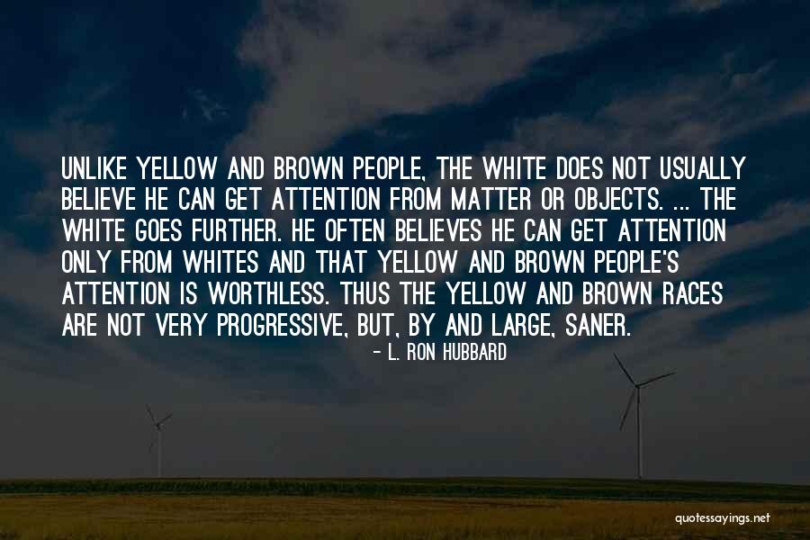 Saner Quotes By L. Ron Hubbard Saner Quotes By L. Ron Hubbard