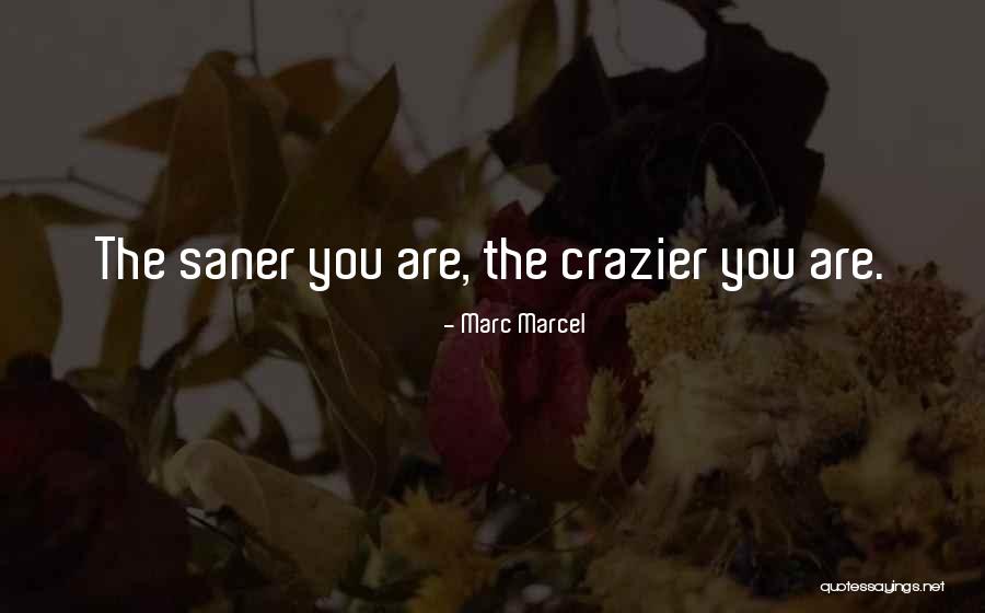 Saner Quotes By Marc Marcel Saner Quotes By Marc Marcel