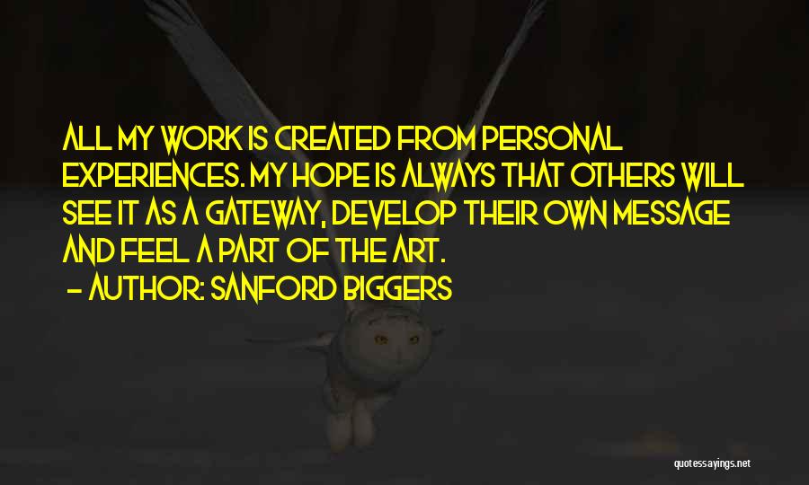 Sanford Biggers Quotes 892879