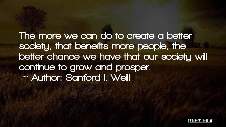 Sanford I. Weill Quotes 1170729