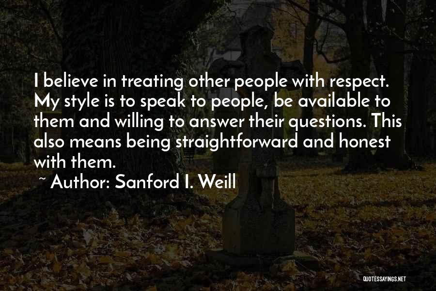 Sanford I. Weill Quotes 1199715