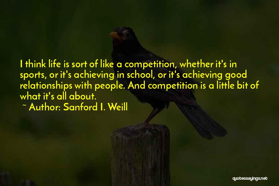 Sanford I. Weill Quotes 1435514