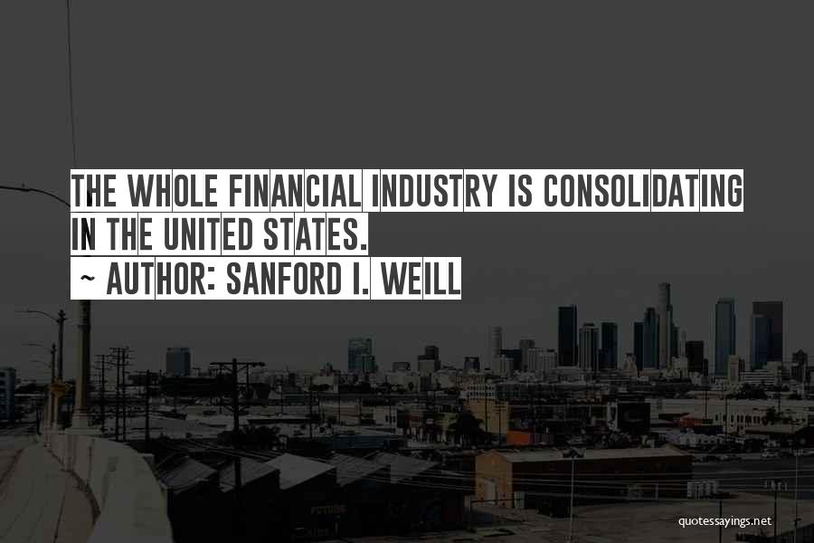 Sanford I. Weill Quotes 1721725