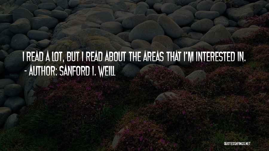 Sanford I. Weill Quotes 1763809