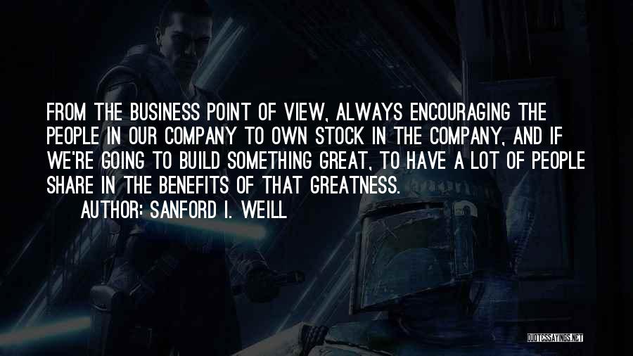 Sanford I. Weill Quotes 998053