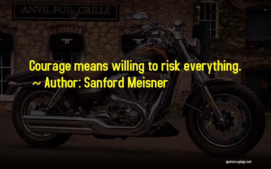 Sanford Meisner Quotes 673208