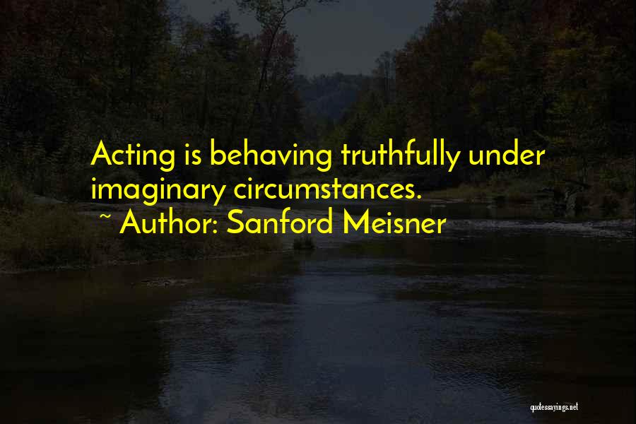 Sanford Meisner Quotes 731156