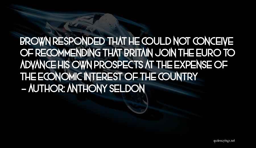 Sangalli Steak Quotes By Anthony Seldon