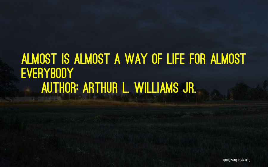 Sangalli Steak Quotes By Arthur L. Williams Jr.