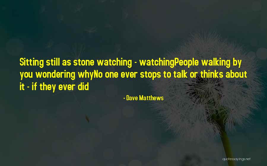 Sangallo St Quotes By Dave Matthews Sangallo St Quotes By Dave Matthews