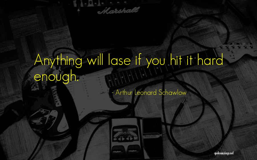 Sangalokhabar Quotes By Arthur Leonard Schawlow Sangalokhabar Quotes By Arthur Leonard Schawlow