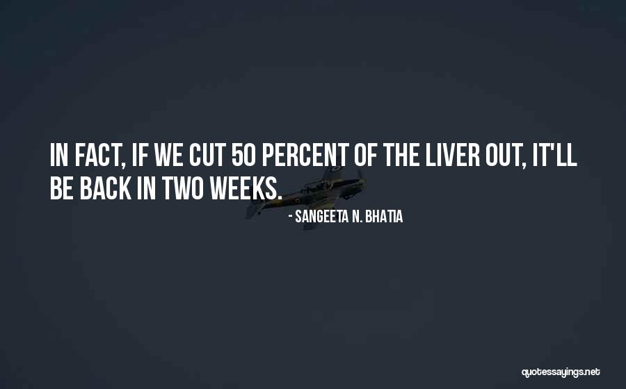 Sangeeta N. Bhatia Quotes 1140681 Sangeeta N. Bhatia Quotes 1140681