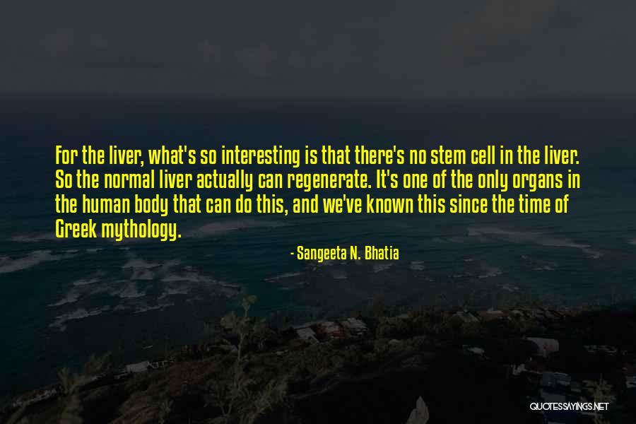 Sangeeta N. Bhatia Quotes 1490564 Sangeeta N. Bhatia Quotes 1490564