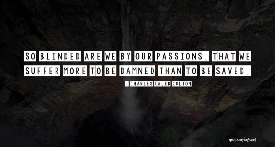Sangese Quotes By Charles Caleb Colton Sangese Quotes By Charles Caleb Colton