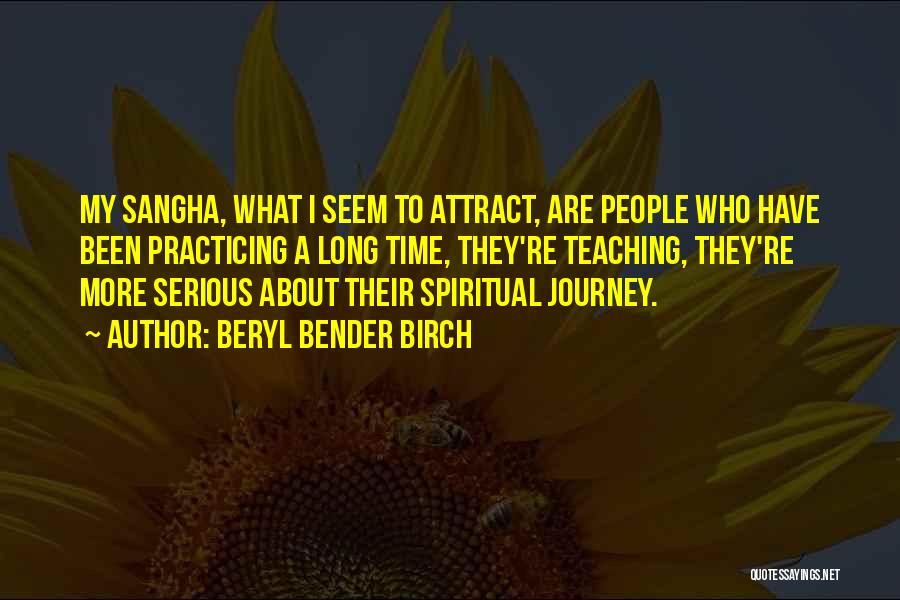 Sangha Quotes By Beryl Bender Birch