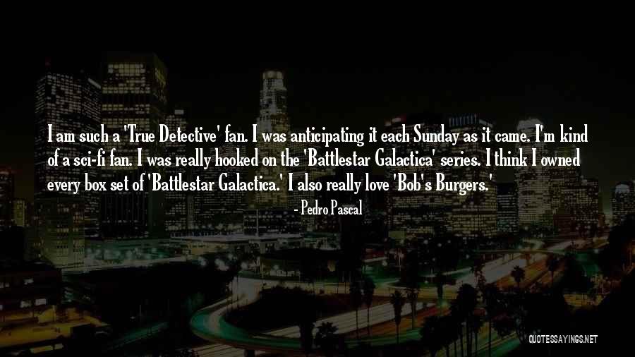 Sangini Patel Quotes By Pedro Pascal Sangini Patel Quotes By Pedro Pascal