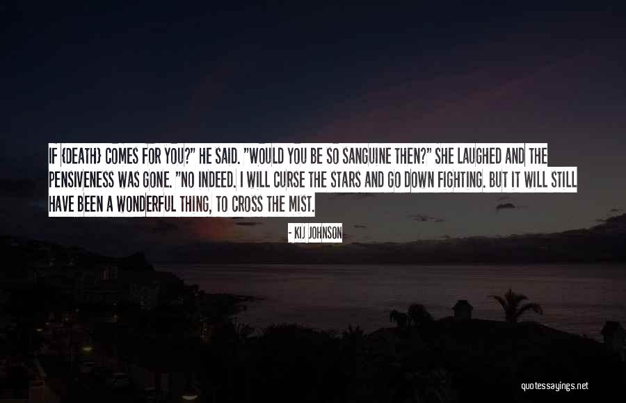 Sanguine Life Quotes By Kij Johnson Sanguine Life Quotes By Kij Johnson