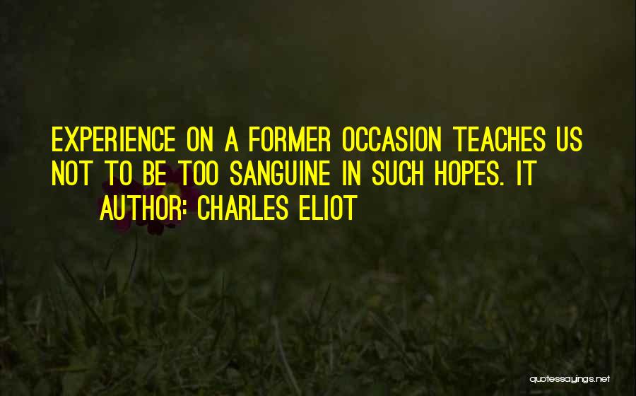 Sanguine Quotes By Charles Eliot