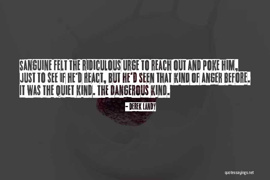 Sanguine Quotes By Derek Landy