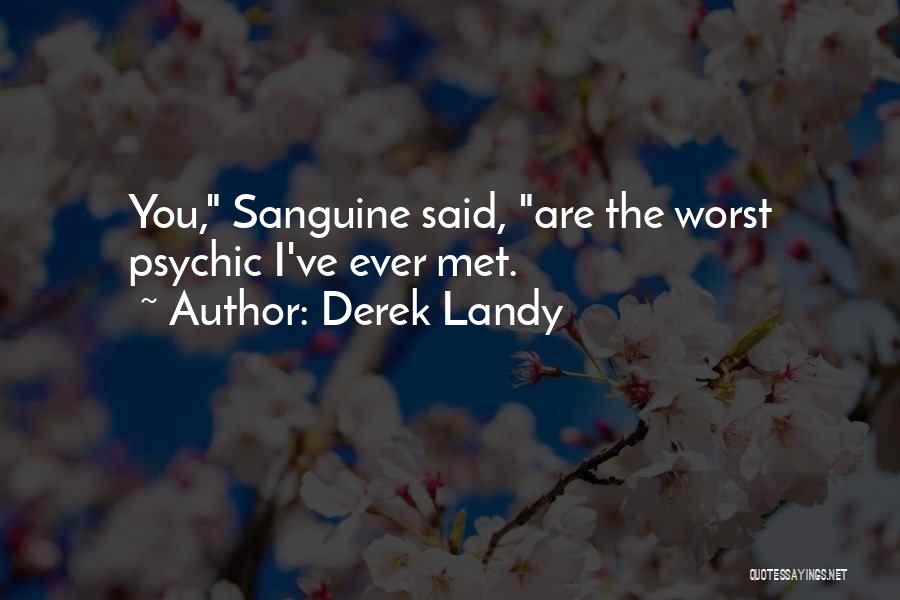 Sanguine Quotes By Derek Landy