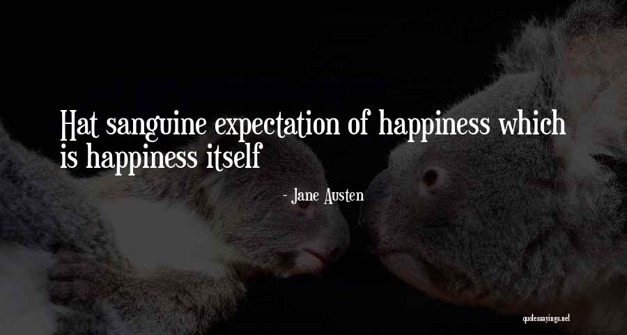 Sanguine Quotes By Jane Austen