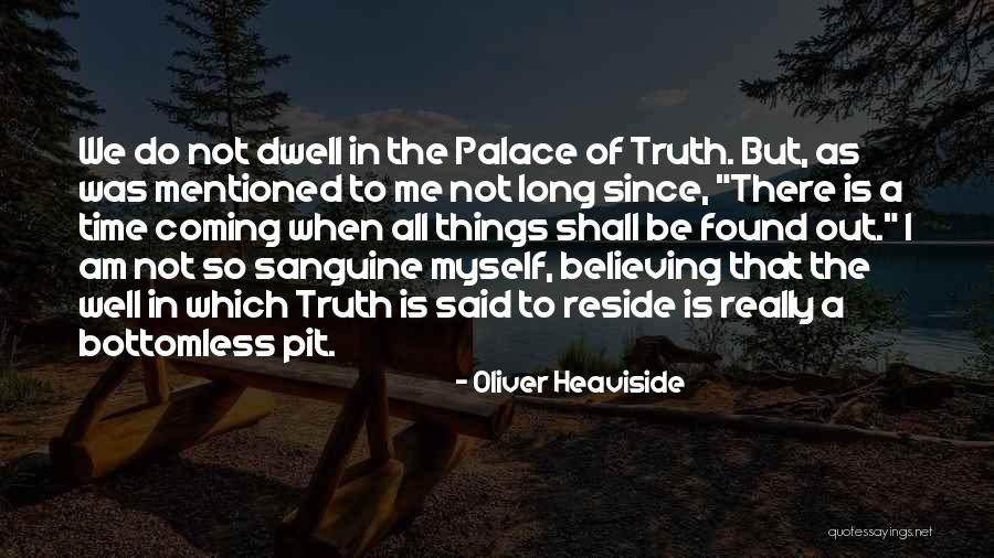 Sanguine Quotes By Oliver Heaviside